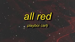 Playboi Carti  ALL RED Lyrics [upl. by Merrill598]