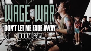 Wage War  Dont Let Me Fade Away  Drum Cam LIVE [upl. by Htederem]