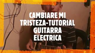 CAMBIARE MI TRISTEZA  Tutorial de guitarra eléctrica  JHOSEP ACL [upl. by Anigriv]