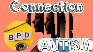 Connection Between BORDERLINE PERSONALITY DISORDER and AUTISM SPECTRUM DISORDER Explained [upl. by Meelak]