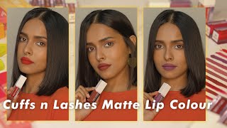 Cuffs n Lashes Matte Lip Colour Review  Swatches  10 shades  Rs225 [upl. by Annayhs]