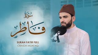 عبيدة موفق  سورة فاطر كاملة Obaida MuafaqSurah Fatir is complete [upl. by Lynnell654]