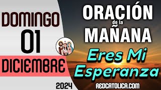 Oracion de la Mañana De Hoy Domingo 01 de Diciembre  Salmo 84 Tiempo De Orar [upl. by Pickering]