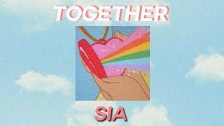 Together  Sia slowedlyrics [upl. by Iphlgenia]