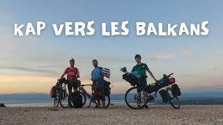 KAP VERS LES BALKANS  LES ROUES COOL  Voyage à vélo  2300km en 40 jours [upl. by Dawkins]