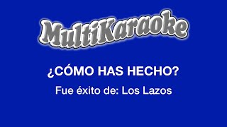 ¿Cómo Has Hecho  Multikaraoke  Fue Éxito de Los Lazos [upl. by Dream]