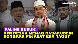 PKB Ngegas di DPR Desak Menag Nasaruddin Bongkar Pejabat Era Yaqut Periode Terburuk [upl. by Ajup21]