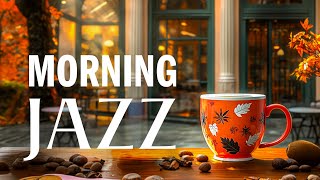 Soothing Fall Jazz Music amp Positive Bossa Nova  Relaxing Morning of Background Music for Cozy Café [upl. by Elwaine235]