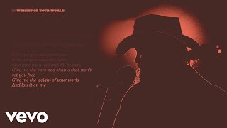 Chris Stapleton  Weight Of Your World Official Lyric Video [upl. by Einafit]