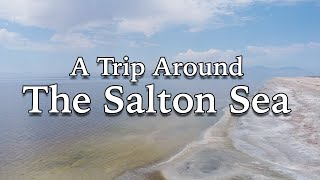 A Trip Around The Salton Sea  A One Day Drive [upl. by Larue855]