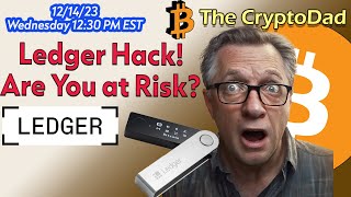 Ledger Hack Explained Are You at Risk What We Know So Far CryptoDad Live QampA 🚨🔐 [upl. by Anileva20]