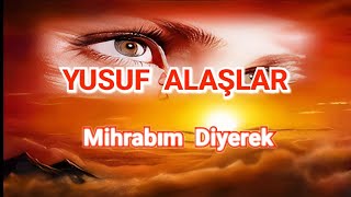 Mihrabım Diyerek Sana Yüz VurdumYUSUF ALAŞLARcoverMüzikAvni AnılSözTurgut Yarkent [upl. by Ecargyram895]