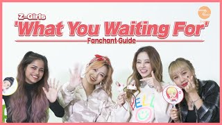 ZGirls What You Waiting For Fanchant Guide [upl. by Gregoor981]