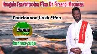 Faarfannaawwan heedduu jaallatamoo Hangafa faarfattootaa ftaa Dn Firaanol Moosisaa [upl. by Erastatus958]