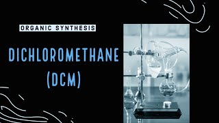 Dichloromethane DCM Synthesis by Reduction of TCM [upl. by Assehc]