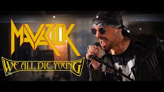 MAVERICK  We All Die Young OFFICIAL MUSIC VIDEO Steel Dragon Rockstar Steelheart Cover [upl. by Chiang697]