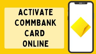 How To Activate Commbank Card Online 2023 [upl. by Ennovy]