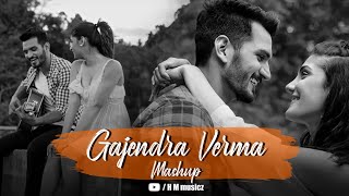 Best Of Gajendra Verma Mashup  Gajendra Verma Songs 2024  H M musicz [upl. by Fries310]