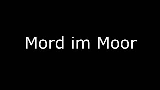 Mord im Moor [upl. by Feola964]