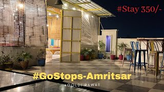 goSTOPS Amritsar  Chatiwind gate  Budget stay in amritsar  Goldi Rawat [upl. by Adlanor747]