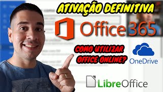 ATIVAÇÃO OFFICE 365 DEFINITIVA GRATUITA E A FERRAMENTA OFFICE ONLINE E LIBREOFFICE TESTADO 2024 [upl. by Ahsatam]