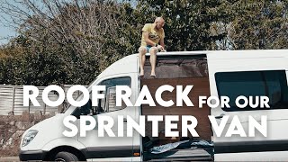 Fitting our Rhino Modular Roof Rack  Sprinter Van Conversion Ep 7  VAN BUILD SERIES [upl. by Anattar]