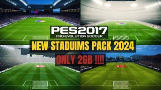 PES 2017  New Stadiums Pack For Season 2024 For All Patches   Download amp Install [upl. by Acinoryt]