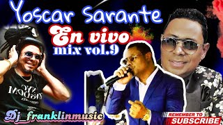 Yoskar Sarantequot Concierto Bachata EN VIVO MIX VOL9 djfranklinmusicmix The number one mix music👍 [upl. by Naugan271]