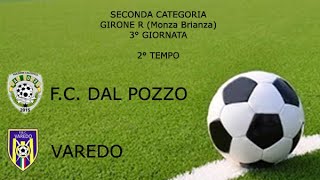 SECONDA CATEGORIA  GIR R  MONZA BRIANZA  FC DAL POZZO  VAREDO 2° TEMPO [upl. by Becket68]