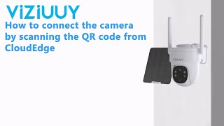 How to connect the camera by scanning the QR code from CloudEdge [upl. by Lehman]