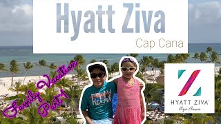 Family Vacation at Hyatt Ziva Cap Cana  Part 1  One Bedroom Master Suite  Fun Water Park [upl. by Nylarat]