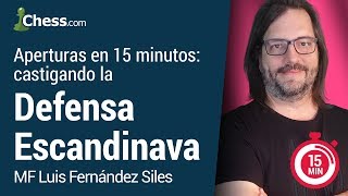 Aperturas de Ajedrez en 15 minutos Castigando la Defensa Escandinava [upl. by Bocaj]