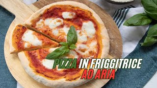 Pizza in friggitrice ad aria facilissima Ricettait [upl. by Ugo]