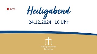 Heiligabend  24122024  Bibelgemeinde Barntrup [upl. by Kenton919]