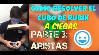 Como armar el cubo de rubik a ciegas  Aristas Parte 3 [upl. by Ailemac421]