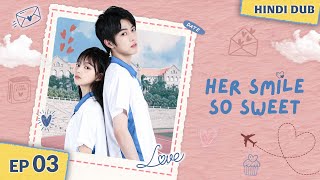 Purani Yaari Ya New Love 💖 Her Smile So Sweet  Full Episode 03【Hindi Dub】Chinese Drama in Hindi [upl. by Antonia406]