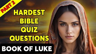 Book of Luke  Part 2  25 BIBLE QUESTIONS TO TEST YOUR BIBLE KNOWLEDGE  The Bible Quiz [upl. by Sugirdor]