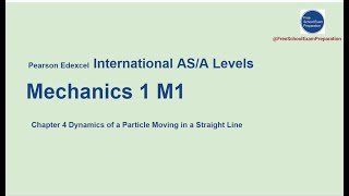 Edexcel IAL AS  A Level Mechanics 1 Chapter 4 Dynamics of a Particle Moving in a Straight Line  4 [upl. by Enyedy]