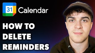 How to Delete Google Calendar Reminders Full 2024 Guide [upl. by Notslah268]