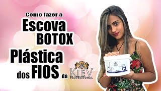 Como fazer a Escova Botox Plástica dos Fios da Kiev Passo a Passo [upl. by Berger]