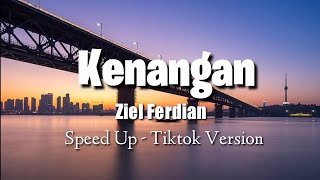 Kenangan  Ziel Ferdian Lirik  Speed up  Kini tinggal kenangan saat saat kita bersama [upl. by Buff635]