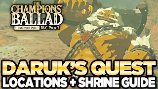 Daruks Song  Locations amp Shrine Guide The Champions Ballad Breath of the Wild  Austin John Plays [upl. by Lexy434]