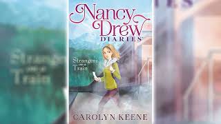 Strangers on a Train by Carolyn Keene Nancy Drew Diaries 2  Audiobook [upl. by Ahso196]