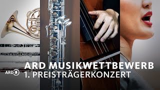 LIVE 1 Preisträgerkonzert  ARDMusikwettbewerb [upl. by Tice66]