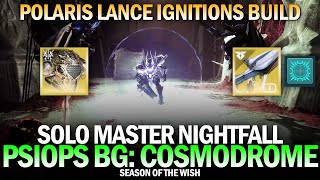 Solo Master Nightfall PsiOps Battleground Cosmodrome Polaris Lance Ignitions Build Destiny 2 [upl. by Wenona]