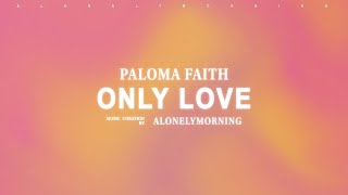 Paloma Faith  Only Love Can Hurt Like This Lyrics [upl. by Junina]