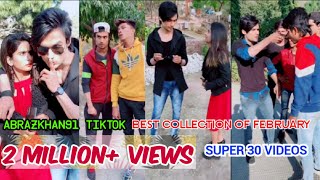 Abrazkhan91 TikTok Best Collection Of February  Super 30 Videos Abrazkhan Viral Videos  Abrazkhan [upl. by Ikkir]