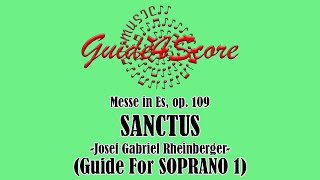 Messe in Es op 109 SANCTUS  Josef Gabriel Rheinberger Guide For SOPRANO 1 [upl. by Carolynn]