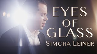 SIMCHA LEINER amp AMUDIM  Eyes of Glass  Official Music Video [upl. by Mw]