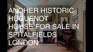 A third slice of London History  A huge Huguenot House amp workshop forsale uniquepropertycompany [upl. by Chapa796]